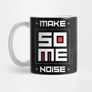 MAKE SOME NOISE Mug